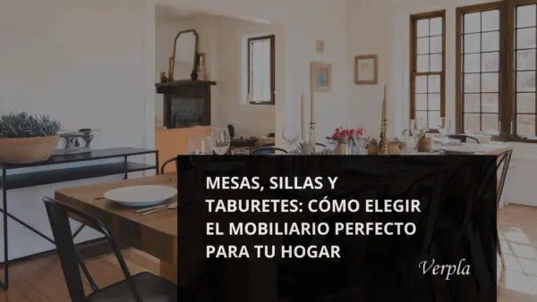 imagen de mesas y sillas usada para blog de cómo elegir el mobiliario perfecto