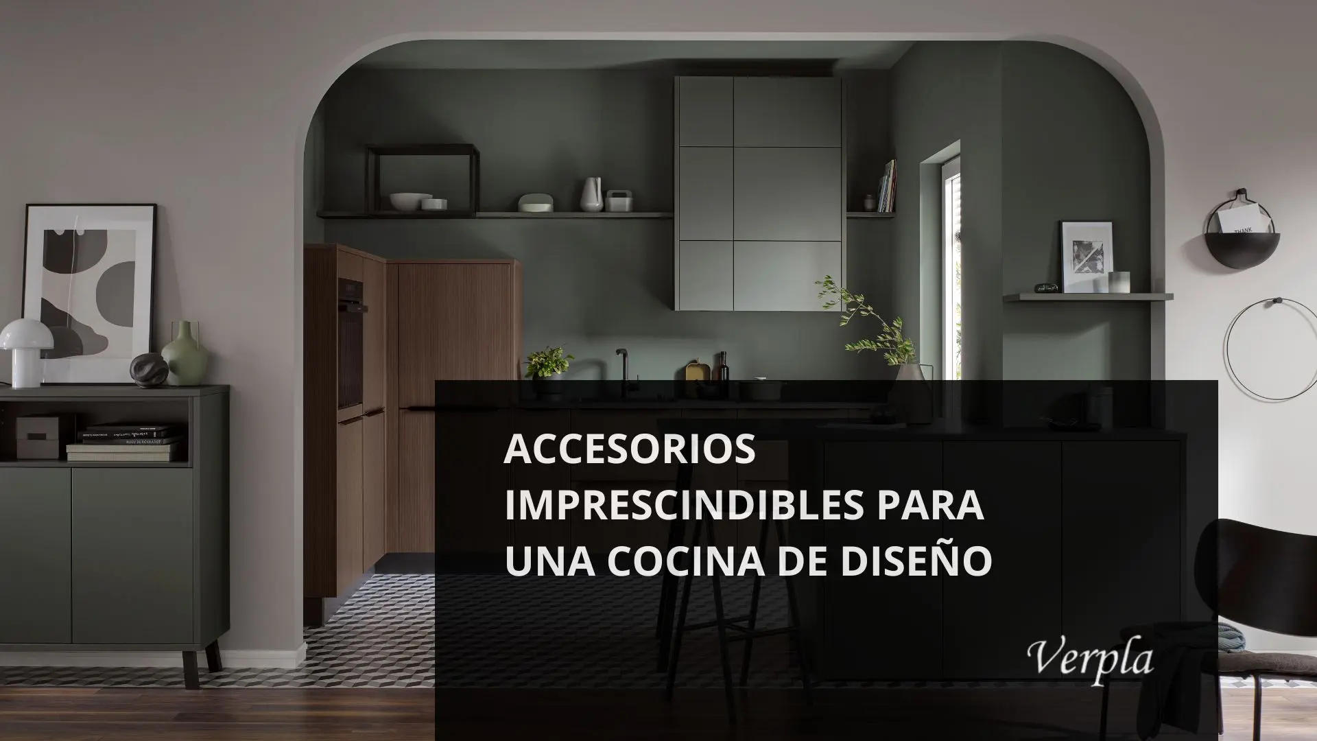 Accesorios imprescindibles para una cocina de diseño verpla